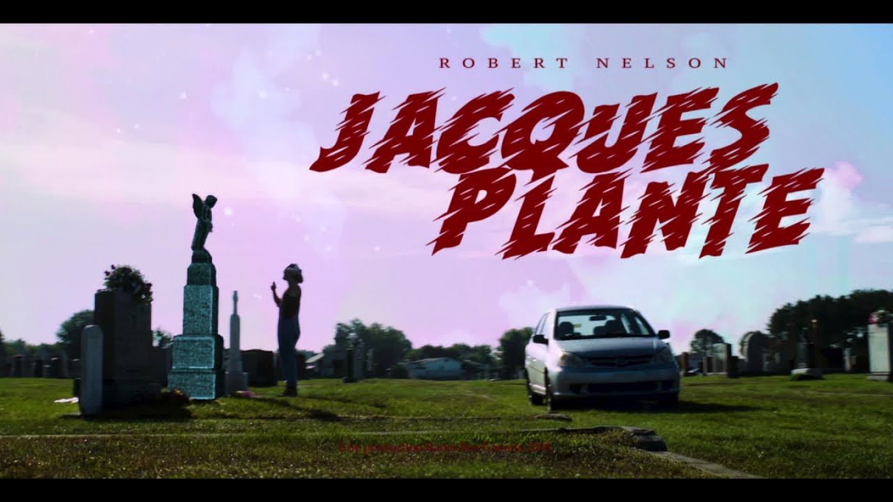 Robert Nelson // Jacques Plante // Vidéoclip Officiel