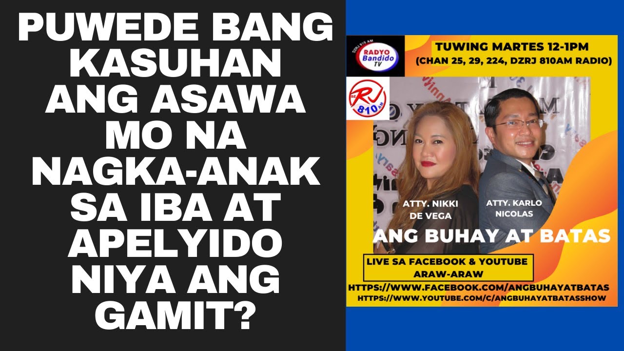 PUWEDE BANG KASUHAN ANG ASAWA MO NA NAGKA-ANAK SA IBA AT APELYIDO NIYA ANG GAMIT?
