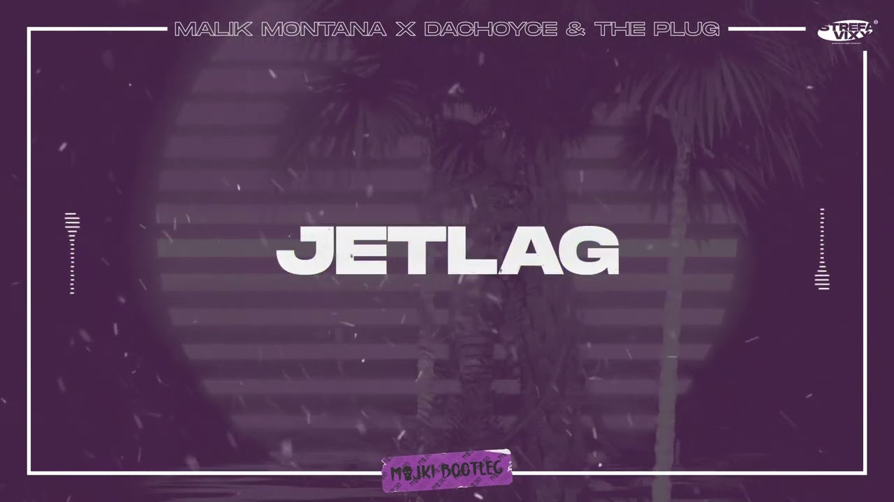 Malik Montana x DaChoyce - Jetlag (Majki Bootleg)