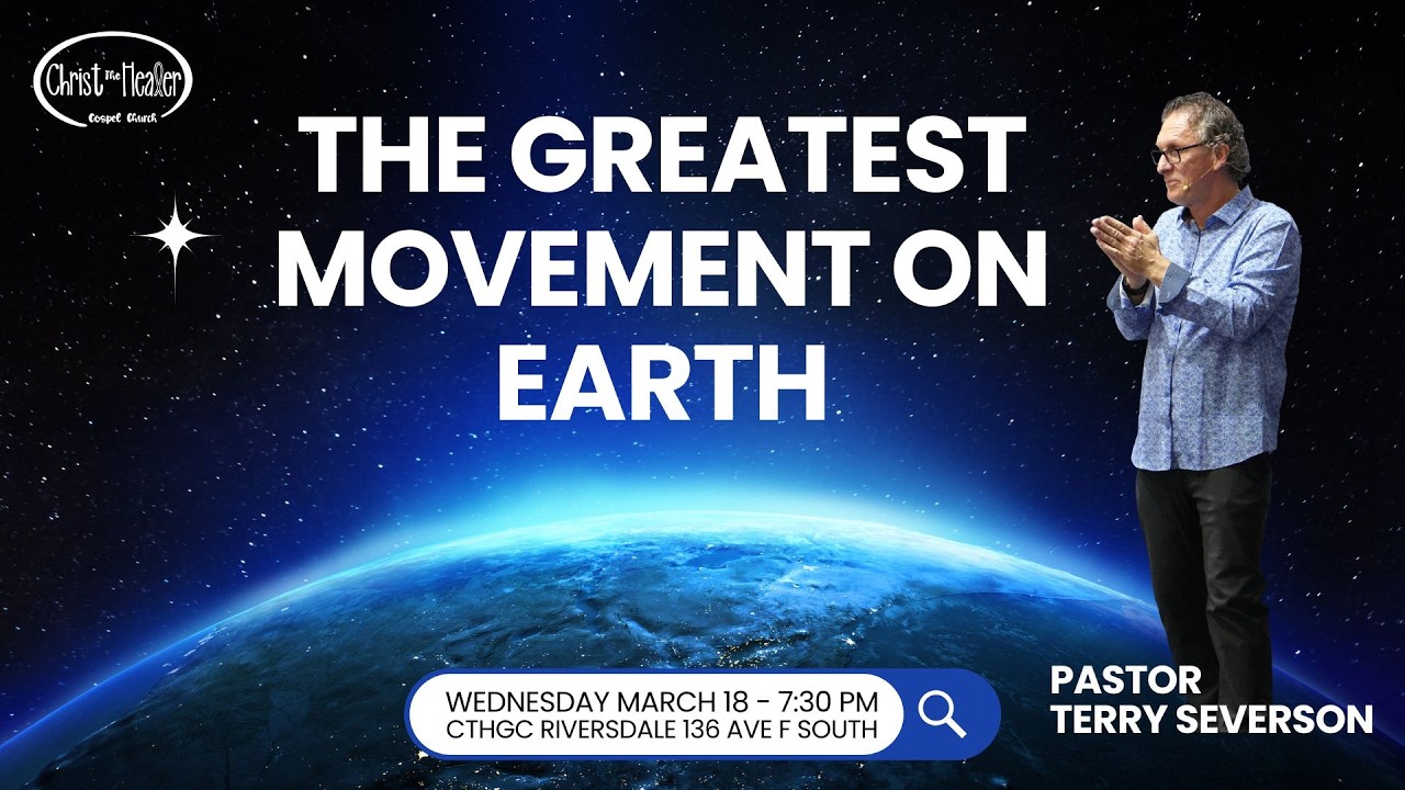 The Greatest Movement On Earth - Pastor Terry Severson - March 18, 2026 7:30PM