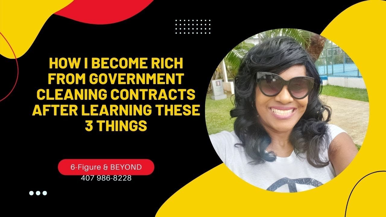 HOW I BECAME RICH FROM GOVERNMENT CLEANING CONTRACTS ONCE I LEARNED THESE 3 THINGS.