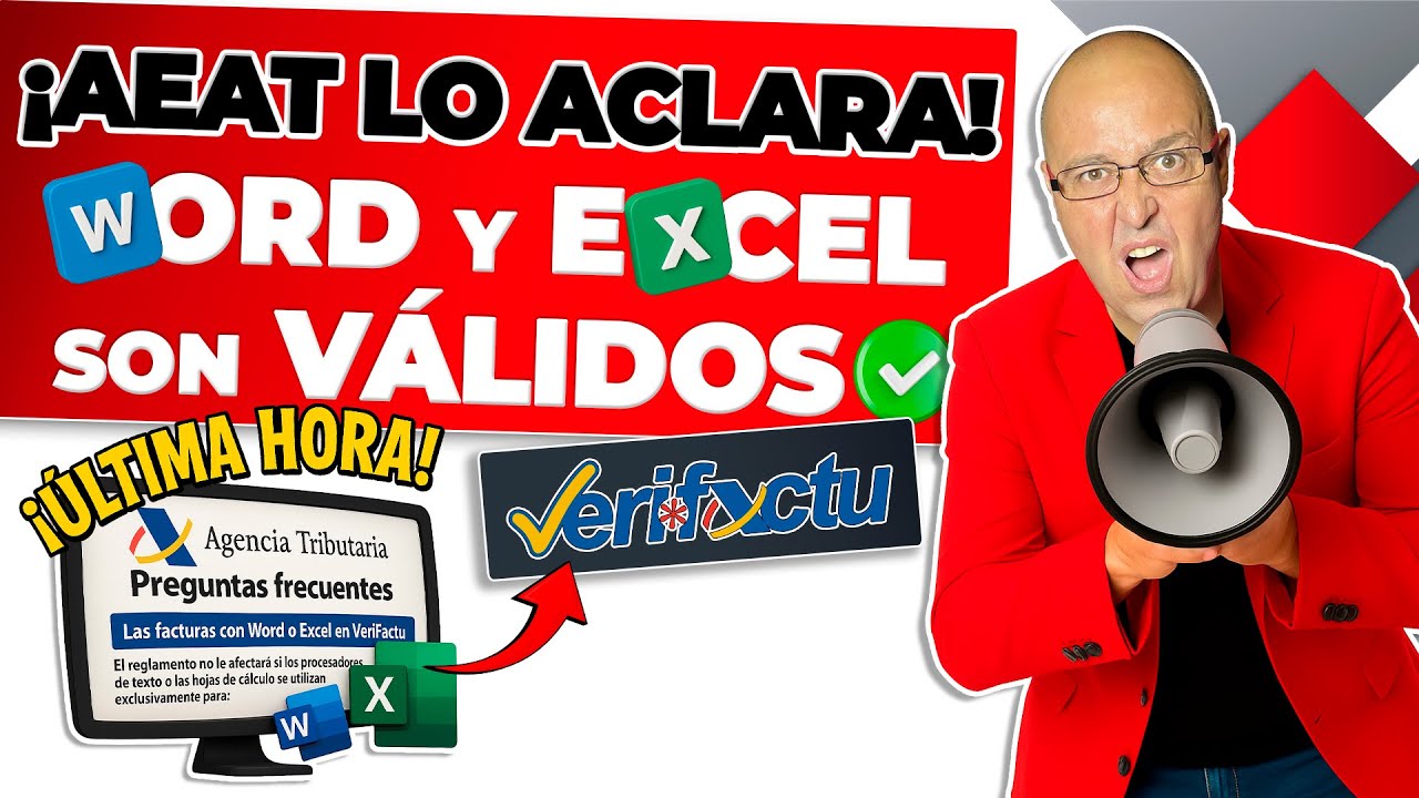 🧨🎉 AEAT aclara, FACTURAR con Word o Excel será VÁLIDO con VeriFactu en la mayoría de los casos