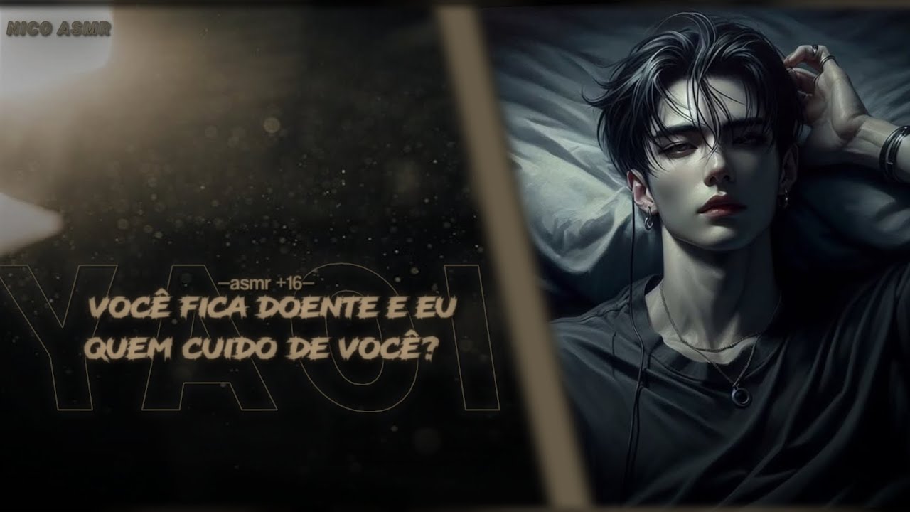 [ASMR] Seu dono mafioso cuidando de você doente... [YAOI]