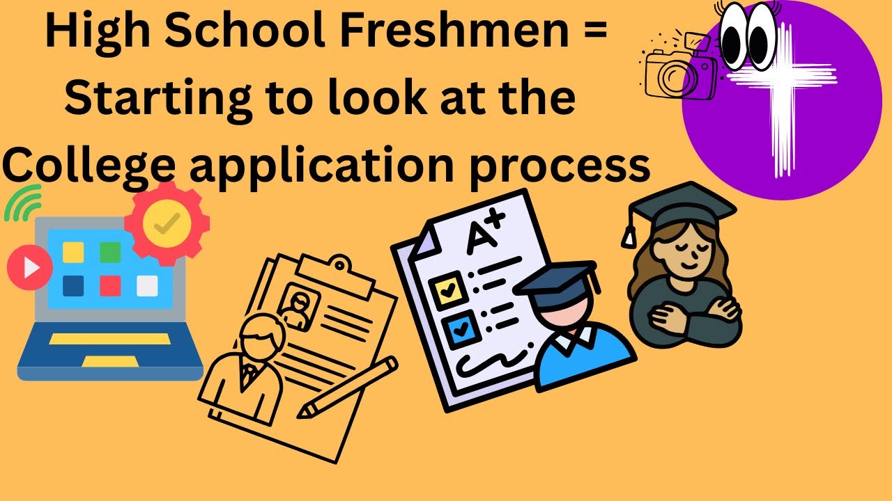 High School Freshmen and the college process 2026
