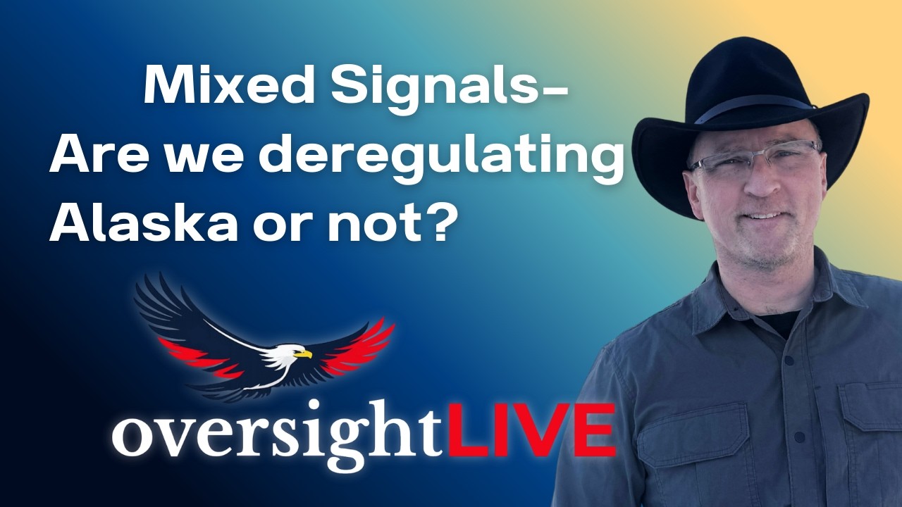 Mixed signals: Are we deregulating Alaska or not?