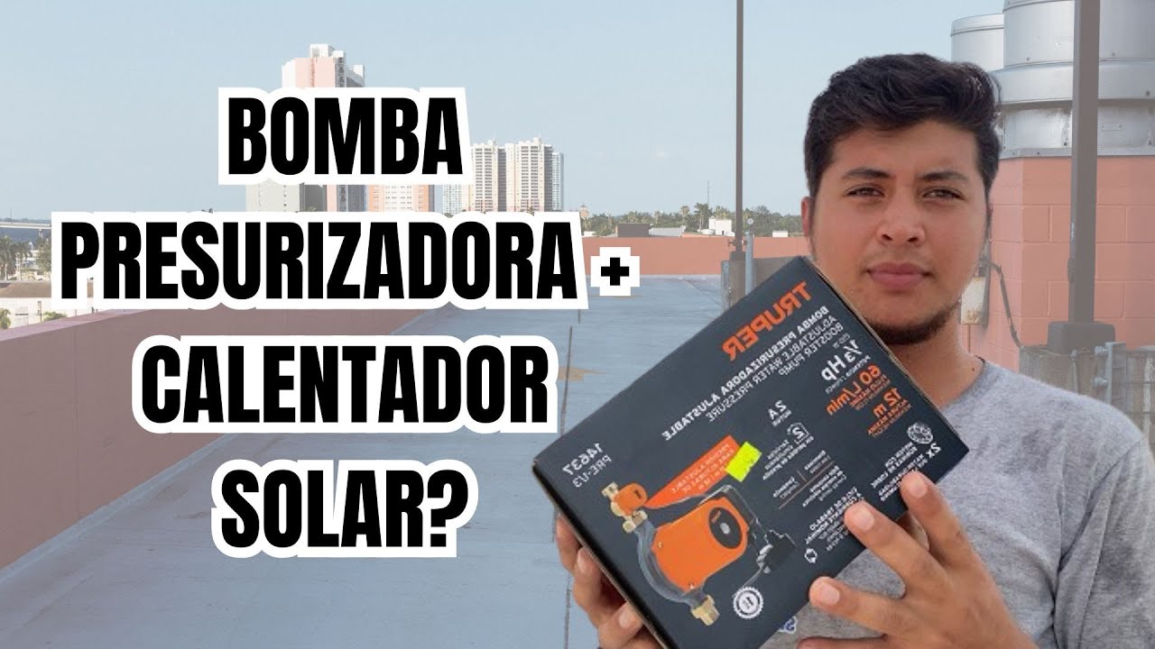 DONDE COLOCAR BOMBA PRESURIZADORA CON CALENTADOR SOLAR DE BAJA PRESIÓN | TUTORIAL