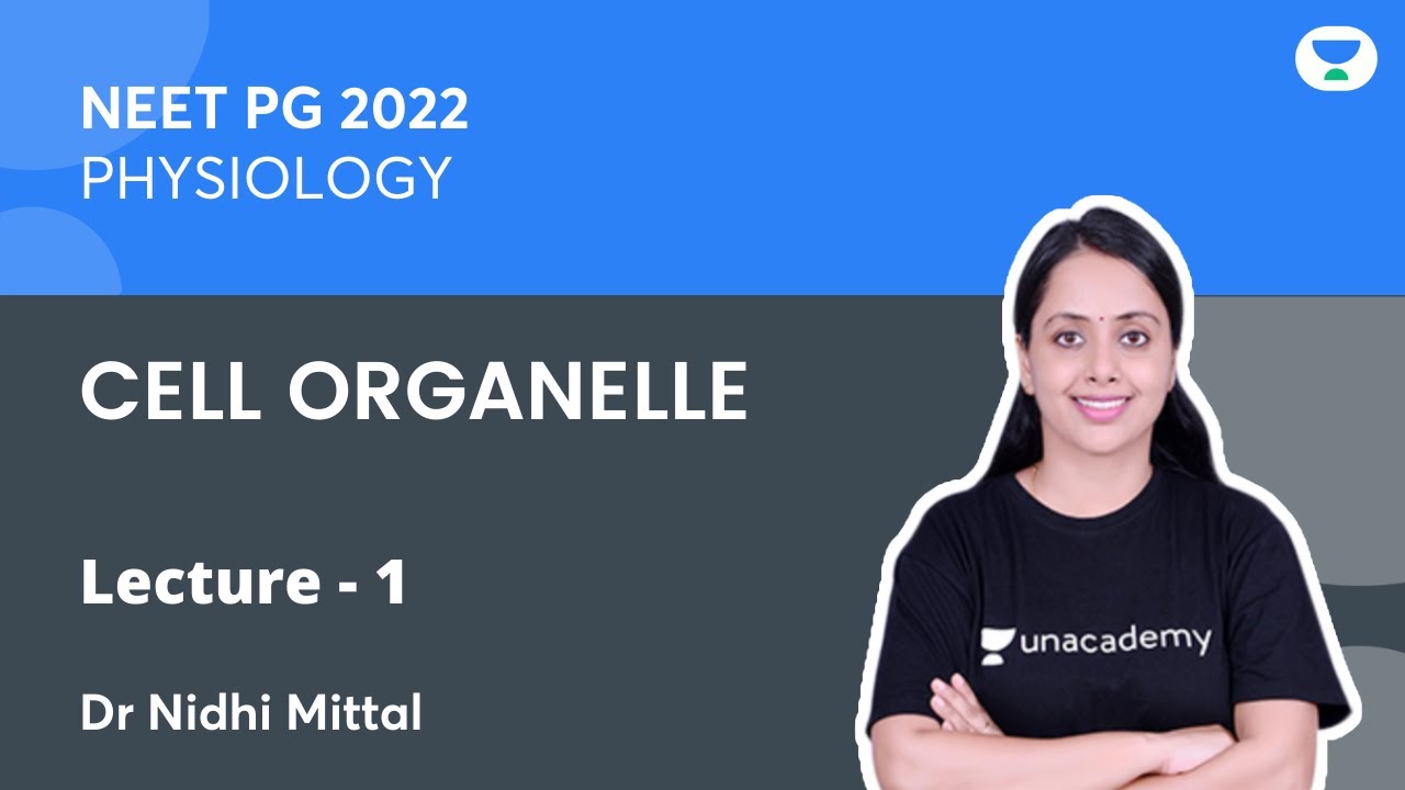 Cell Organelle | PHYSIOLOGY |  NEET PG | Dr.Nidhi Mittal | Unacademy Live NEET PG
