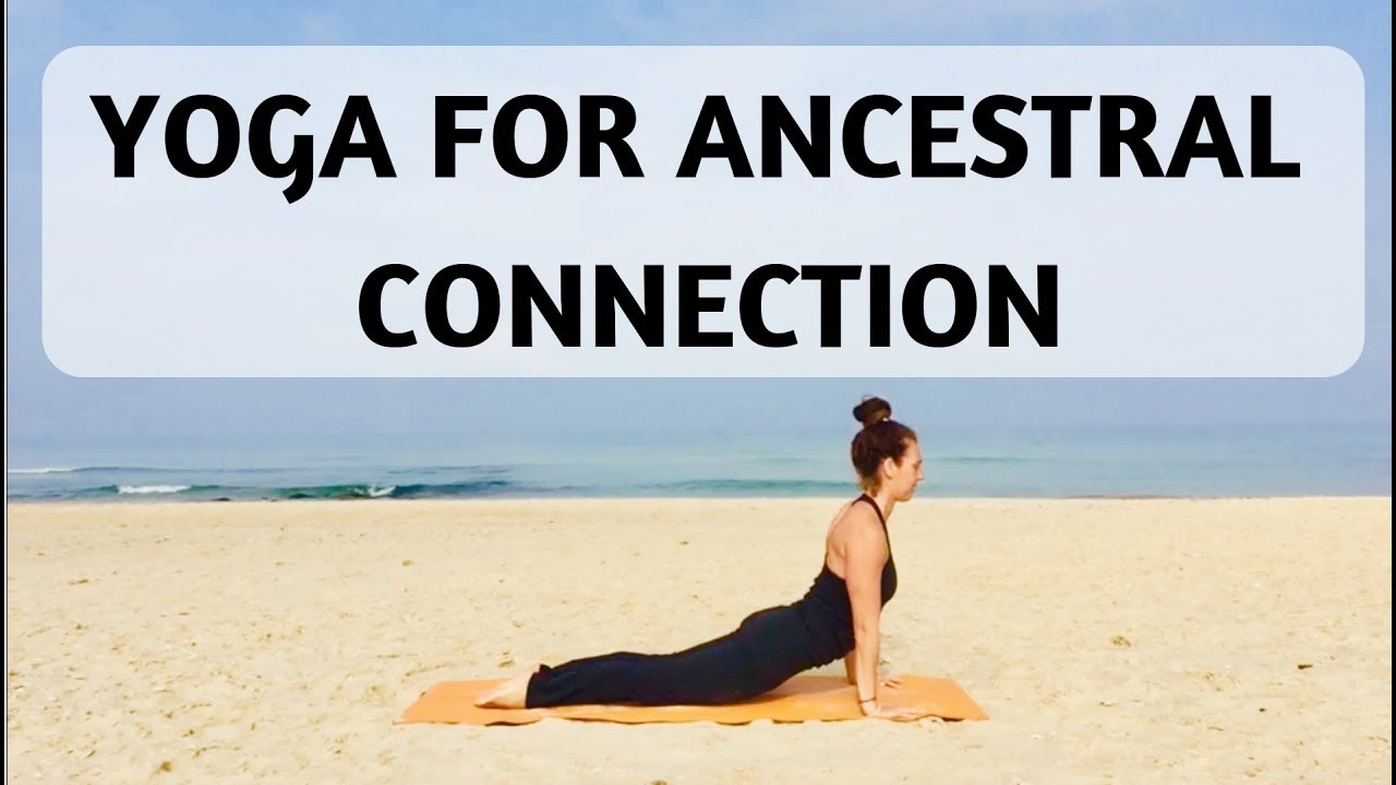 Yoga for Ancestral Connections | Yoga with Meditation Mutha