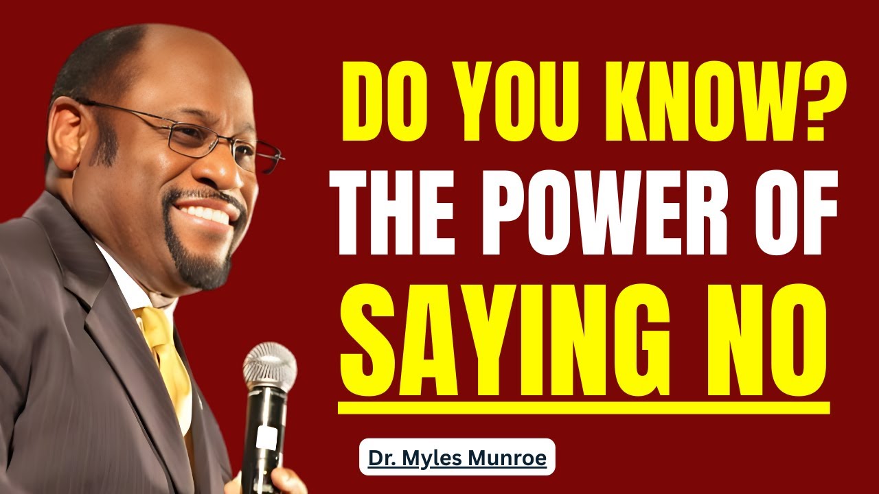 The Power of Saying No : Unlock Self Discovery and Personal Growth II Myles Munroe Motovation