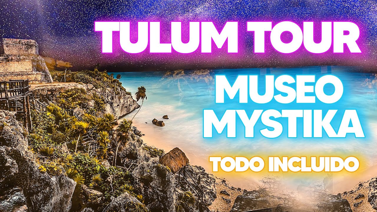 ✅ Tour TULUM: 4 LUGARES en 1 DÍA: Museo MYSTIKA, Cenote & Playa del Carmen 🔴 Qué incluye, precios