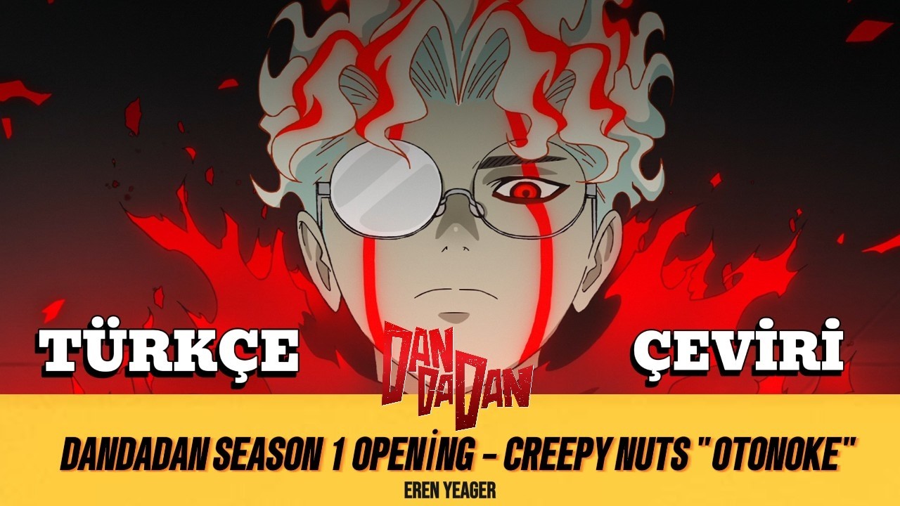 Dandadan Season 1 Opening - Creepy Nuts 