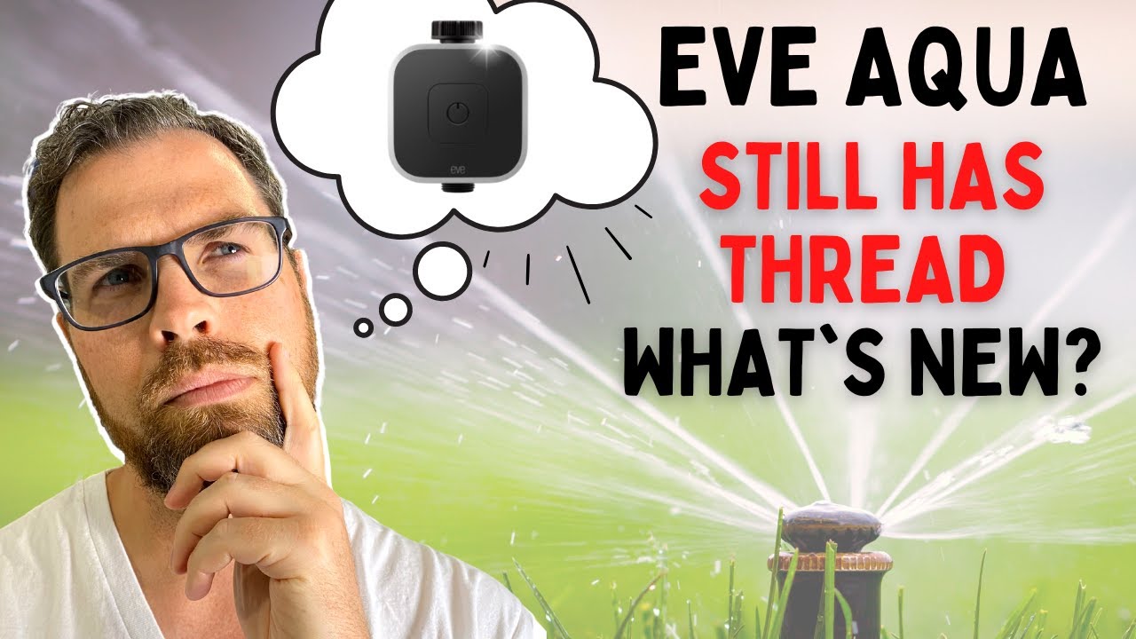 EVE AQUA - STILL WITH THREAD - WHAT'S NEW & SHOULD YOU UPGRADE?  #homekit #smarthome