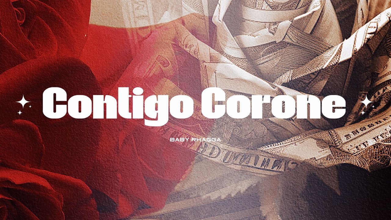 BABY RHAGGA - CONTIGO CORONÉ (LETRA/LYRICS)