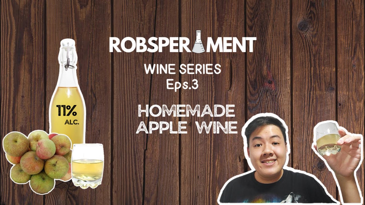 Cara Membuat Wine Apel - Homemade APPLE WINE 11% Alc. | ROBSPERIMENT WINE SERIES Eps.3