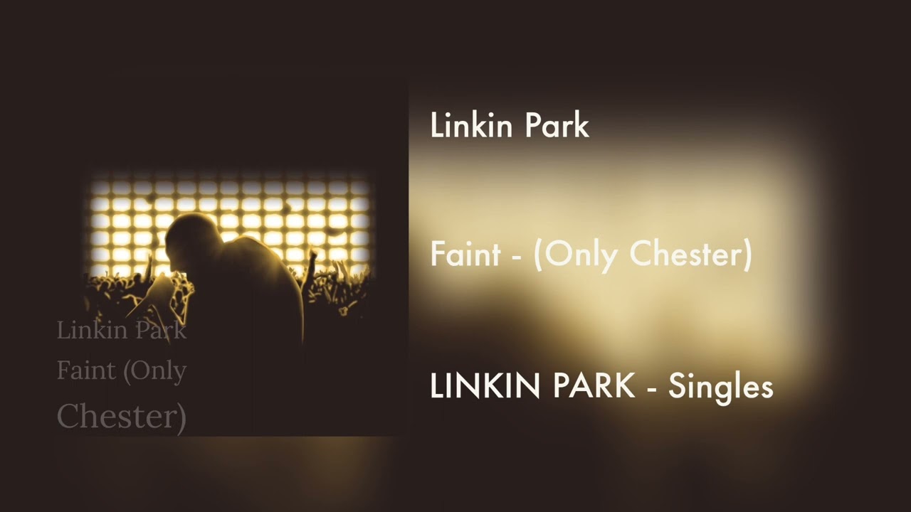 Linkin Park - Faint (Only Chester)