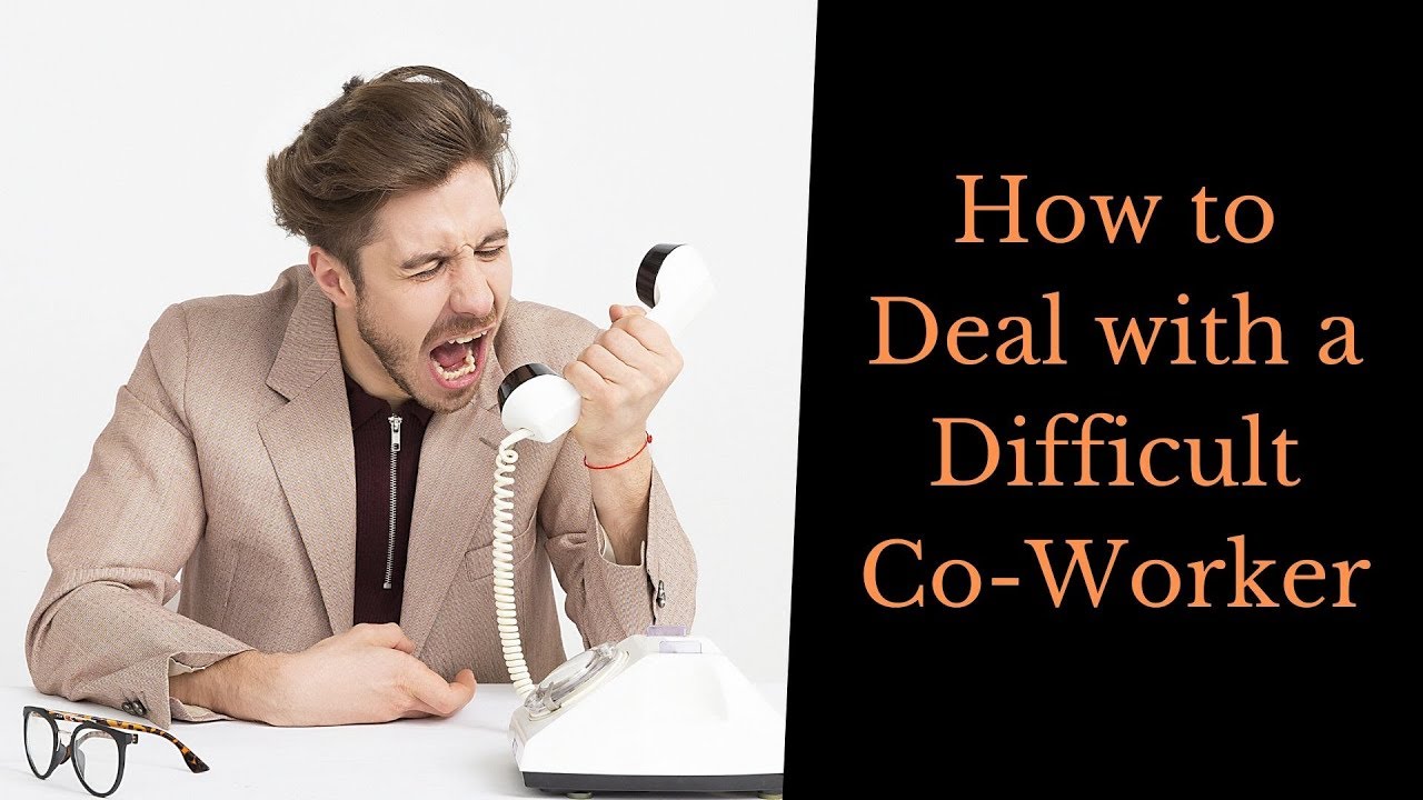 How to Deal with a Difficult Co-Worker