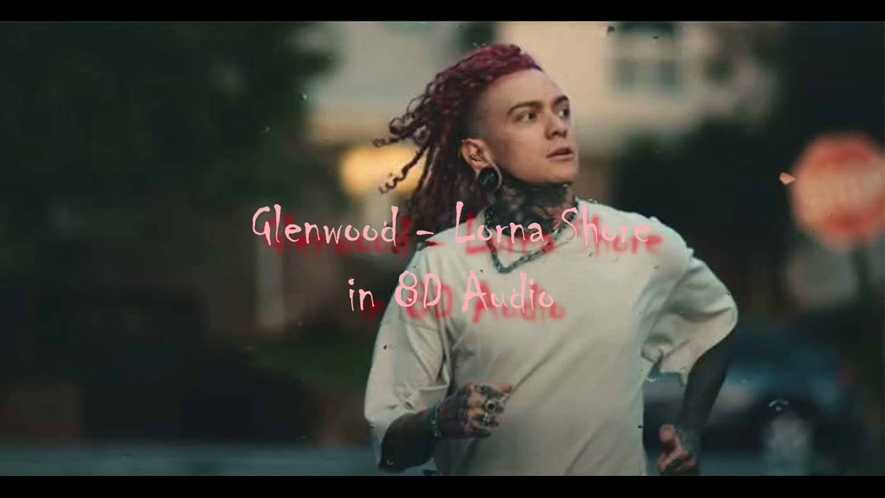 Glenwood - Lorna Shore [8D Audio]