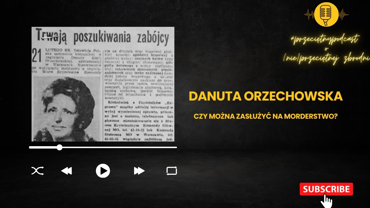 Czy można zasłużyć na morderstwo? - historia Danuty Orzechowskiej / [Podcast kryminalny]