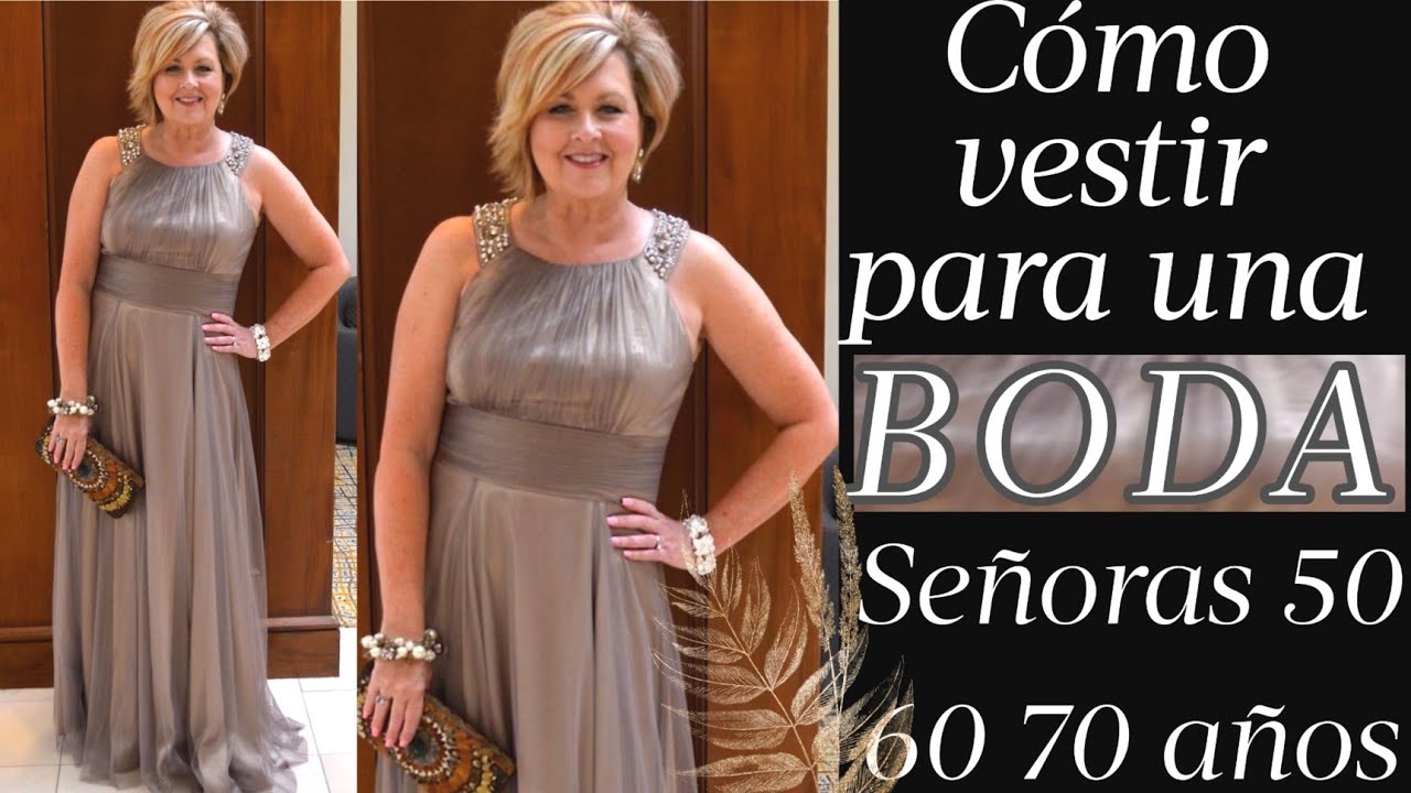 C&Oacute;MO VESTIR PARA UNA BODA O CASAMIENTO SI SOY UNA SE&Ntilde;ORA DE 50 60 O 70 A&Ntilde;OS