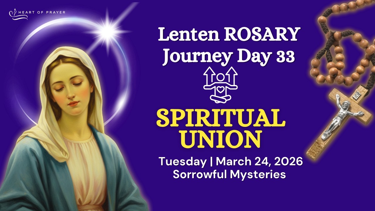 TUESDAY Holy Rosary 🌿 Sorrowful Mysteries - Lenten Journey Day 33 | March 24, 2026