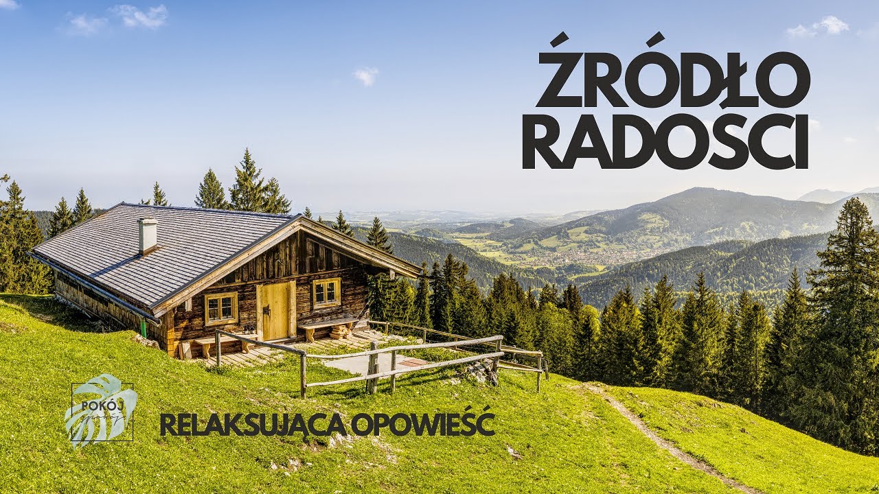 Źródło radości - RELAKSACJA, relaksująca opowieść, bajka terapeutyczna
