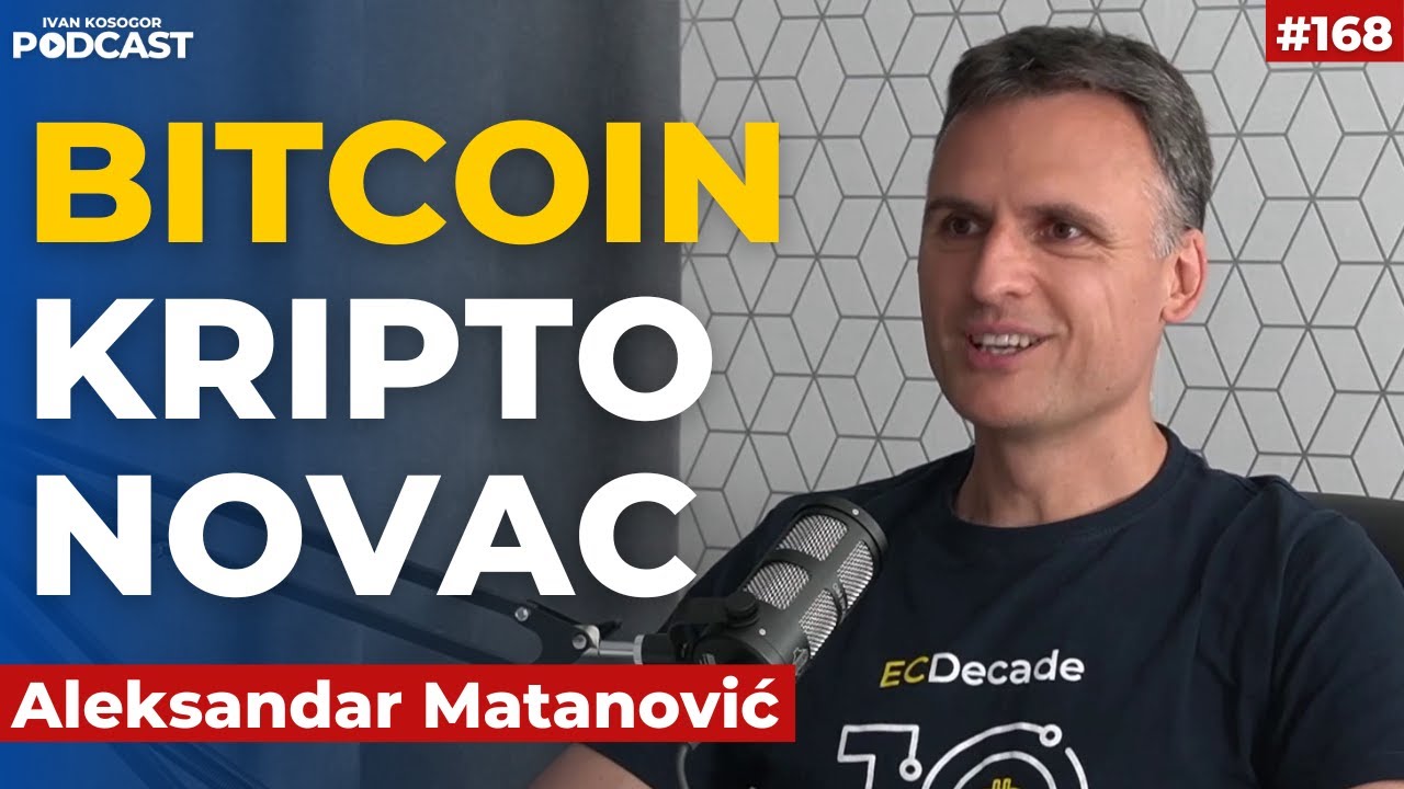 BitCoin, Kriptovalute, istorija novca, ulaganje - Aleksandar Matanović | Ivan Kosogor Podcast Ep168