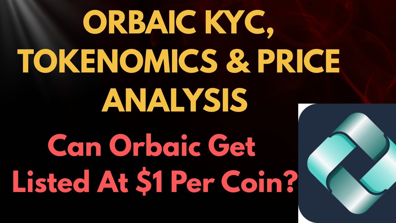 ORBAIC ANNOUNCES KYC TIMELINE, TOKENOMICS & PRICE PREDICTION