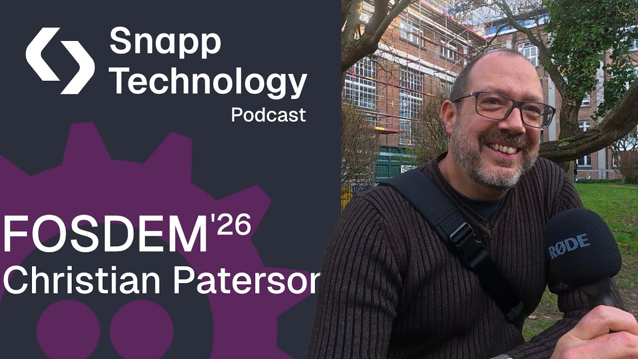 Snapp Podcast - FOSDEM - Christian Paterson