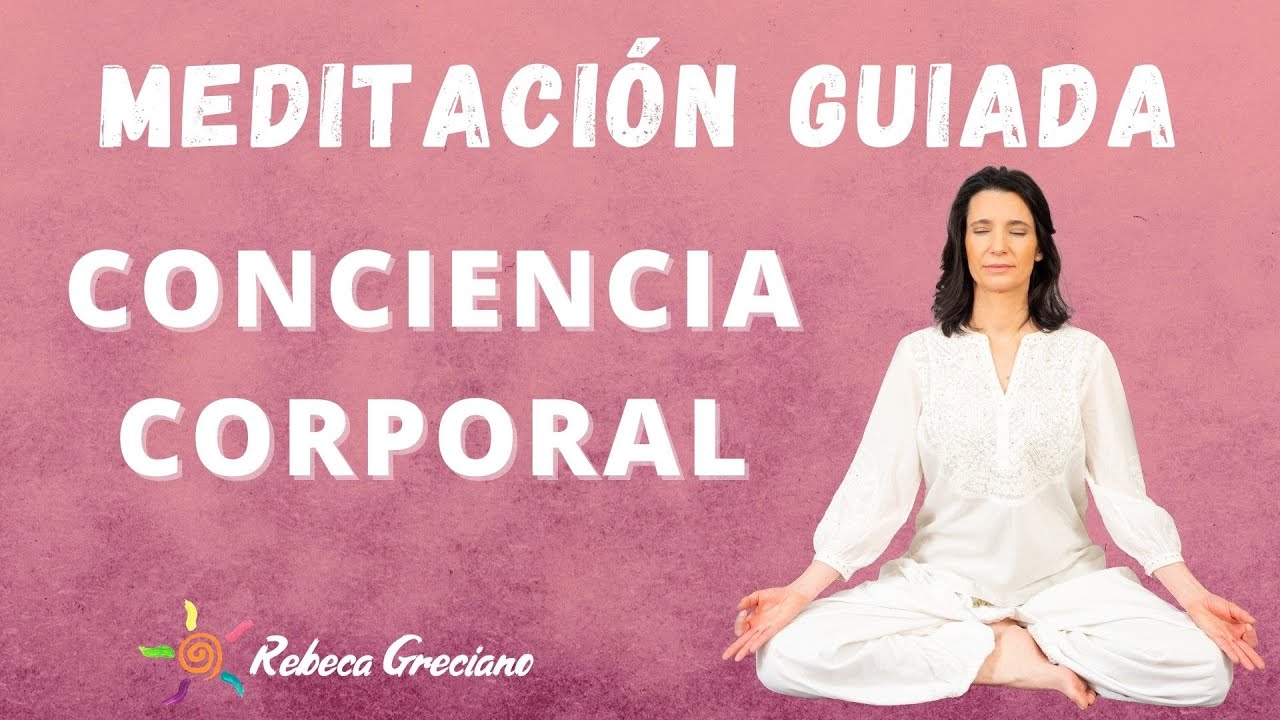 Meditaci&oacute;n guiada para mejorar la conciencia corporal