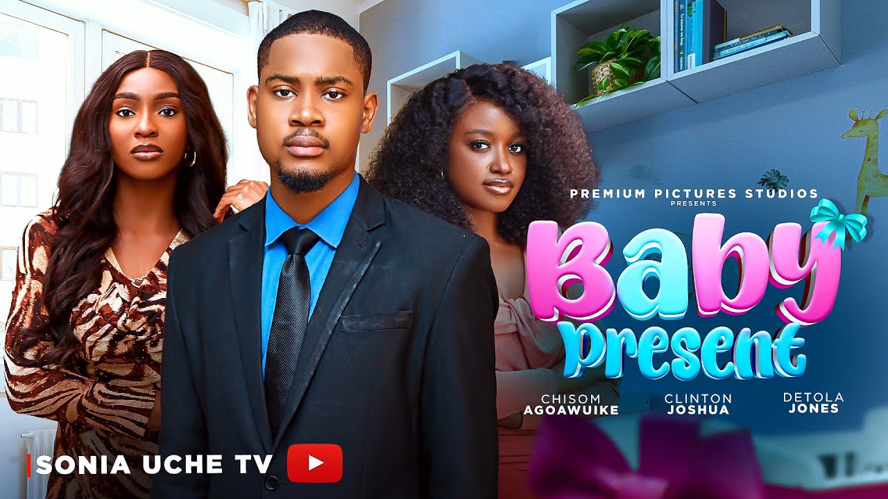 BABY PRESENT - CLINTON JOSHUA, CHISOM AGOAWUIKE, DETOLA JONES,  2026 Latest Nigerian Movie