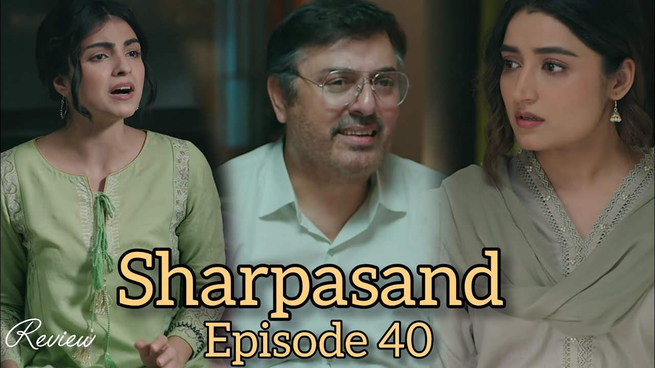 SharPasand Episode 40 |Promo Review |  Naumaan Ijaz | Hareem Farooq | Affan Waheed | 