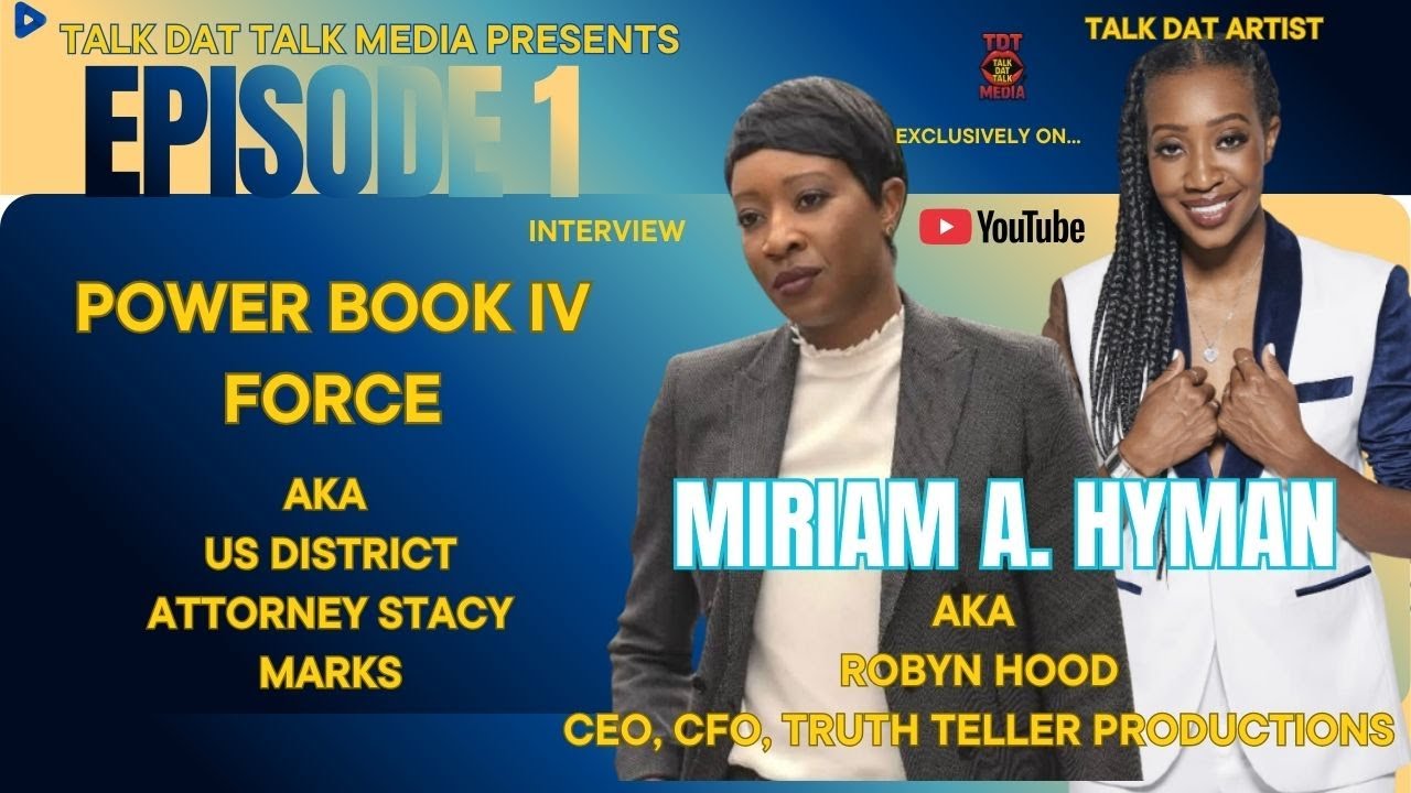 Talk Dat Artist With Special Guest PowerBook IV FORCE STAR Miriam A. Hyman  AKA ROBYN HOOD