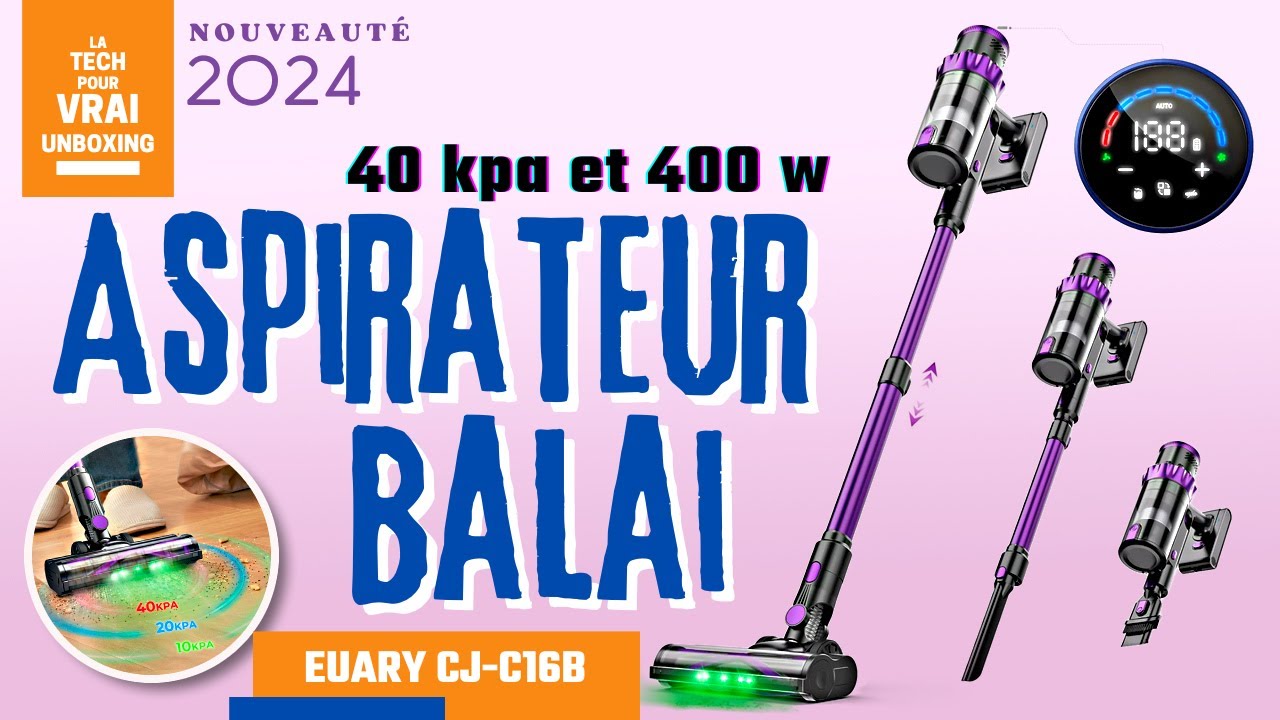 EUARY CJ-C16B - Test du balai aspirateur de 40kpa à moins de 150€ !