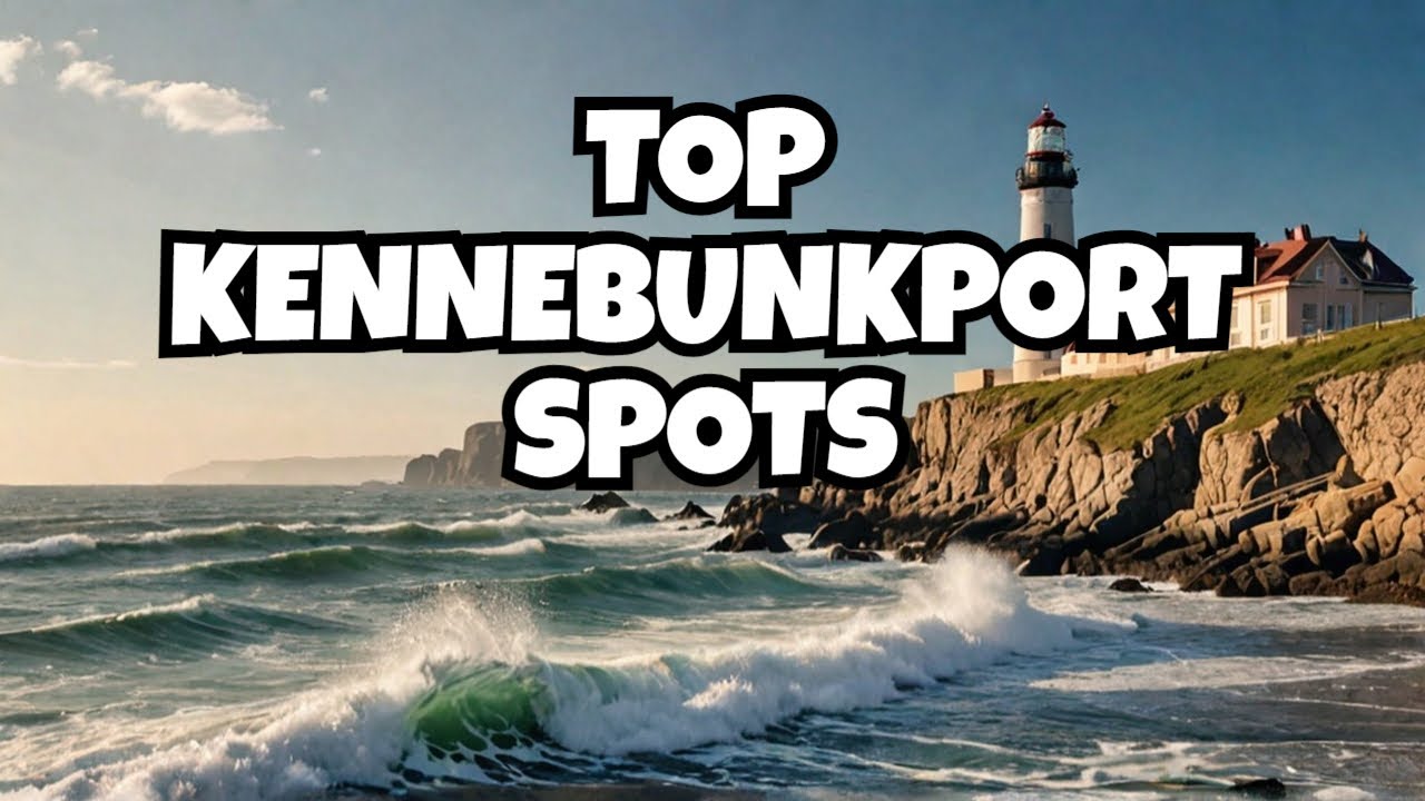 Cool Attractions in Kennebunkport, Maine You Don't Want to Miss