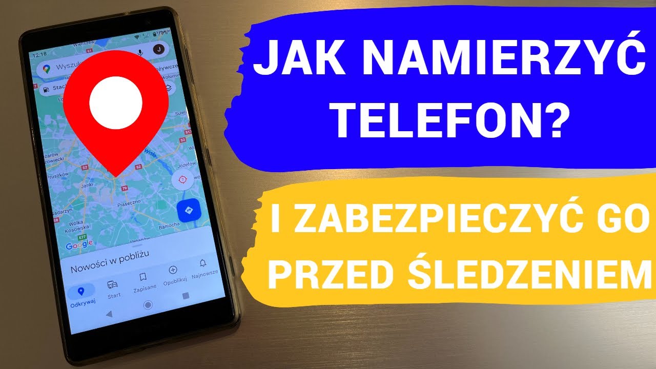 Jak namierzyć telefon i jak śledzić telefon.