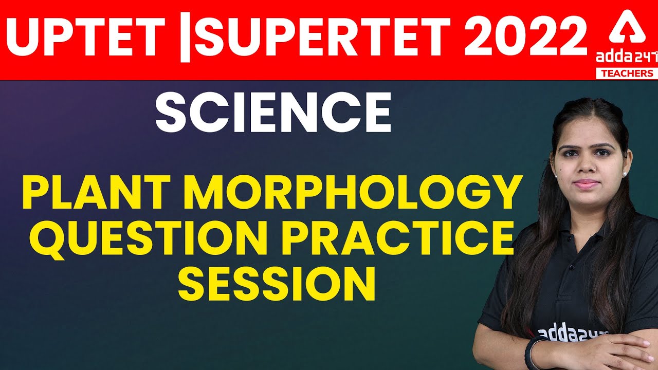 UPTET/SUPERTET 2022 | Science | Plant Morphology Question Practice Session