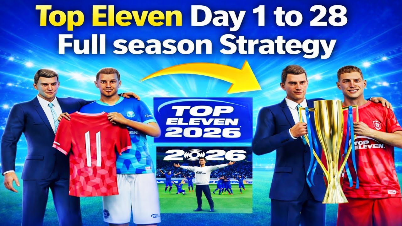 Top Eleven Day 1 to 28 Full season Strategy ! Full Season Guide