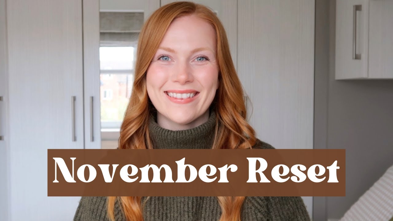 NOVEMBER RESET  ✨ Beauty favourites, reflections and goal setting