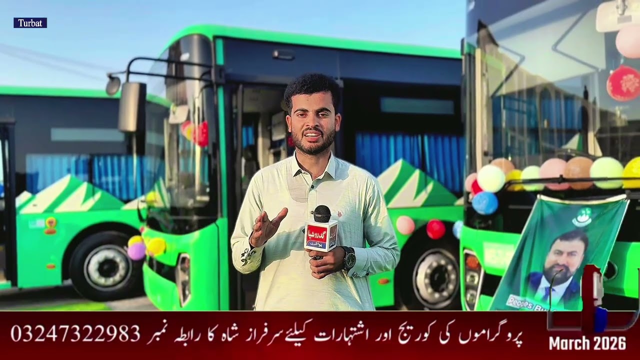 People&rsquo;s Green Bus Service Turbat | Government of Balochistan | Sarfaraz Shah