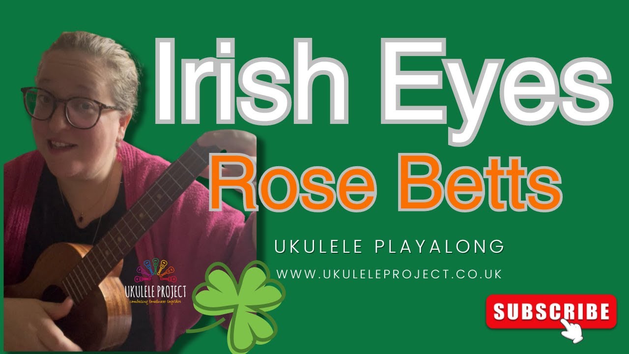 Irish eyes - Rose Betts #ukuleleplayalong #uketutorial