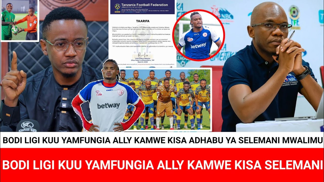BREAKING NEWS | BODI LIGI KUU YAMFUNGIA ALLY KAMWE KISA SELEMANI MWALIMU 
