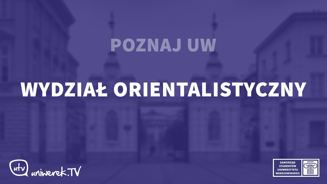 Poznaj UW - Wydział Orientalistyczny