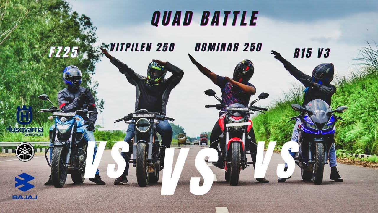 Bajaj Dominar 250 vs Husqvarna vitpilen 250 vs Yamaha FZ25 Vs Yamaha R15v3 | Quad Battle