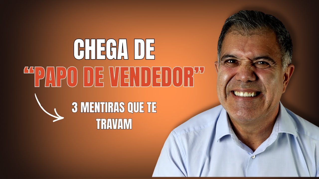 As 3 Maiores Mentiras Sobre Vendas Que Estão Te Impedindo de Vender Bem!