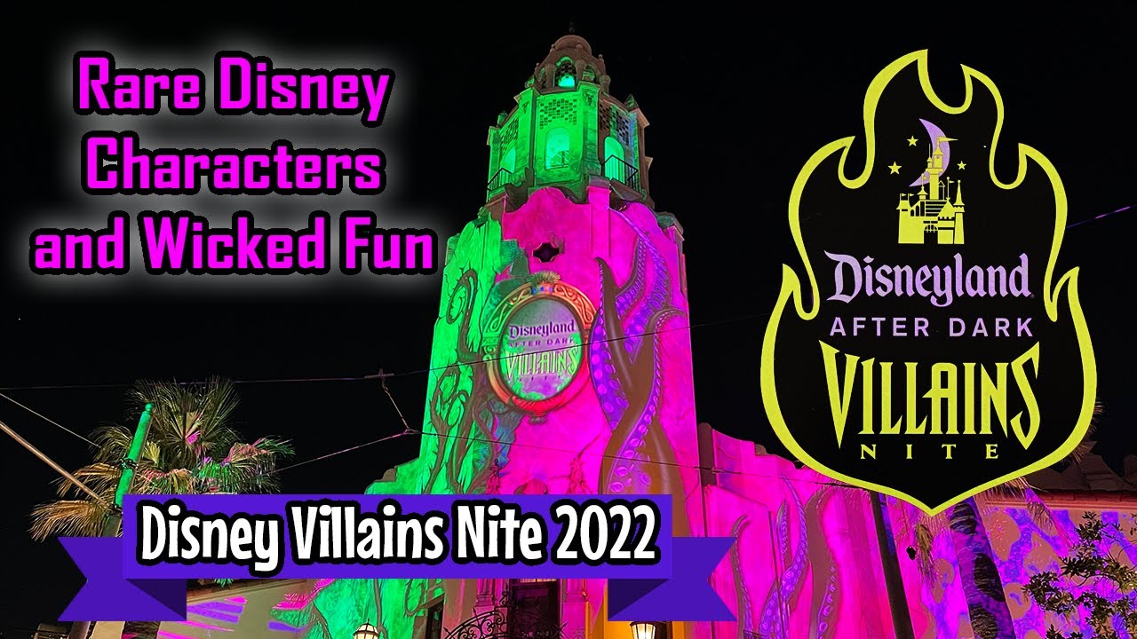 Disney Villains Nite 2022 - Disneyland After Dark - Special Event at Disney California Adventure