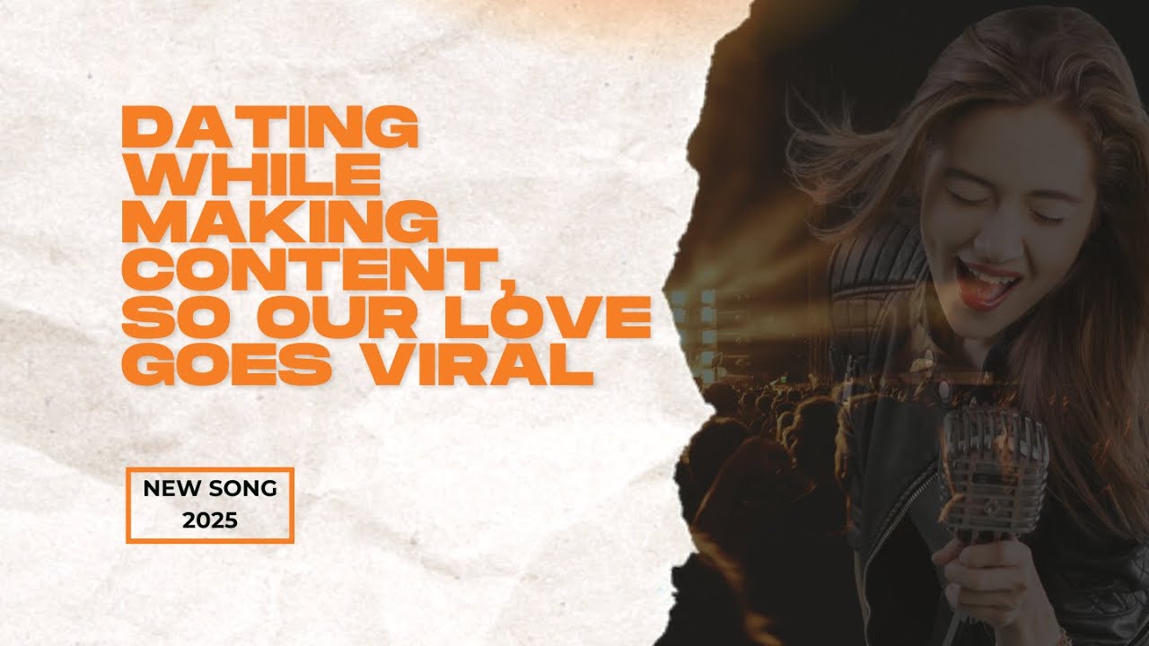 Top New Song : Dating While Making Content, so Our Love Goes Viral #newmusic #englishsongs #dating
