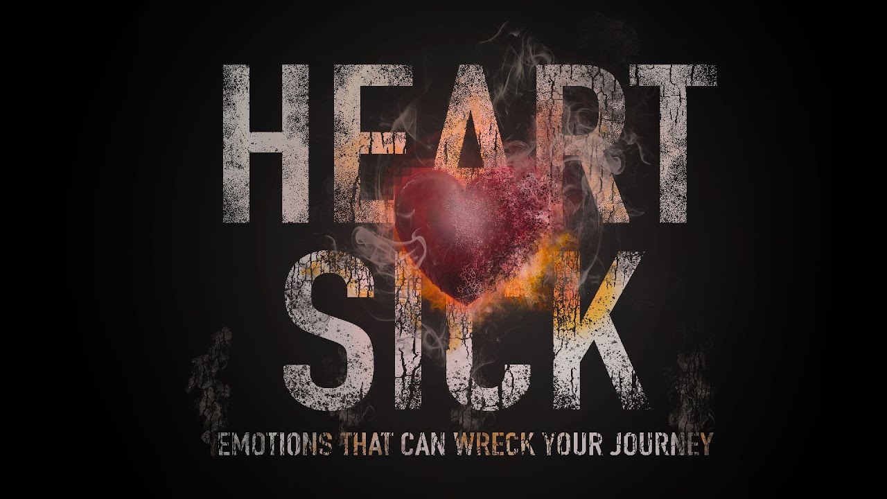 Heartsick Part I // Pastor Dan Carroll