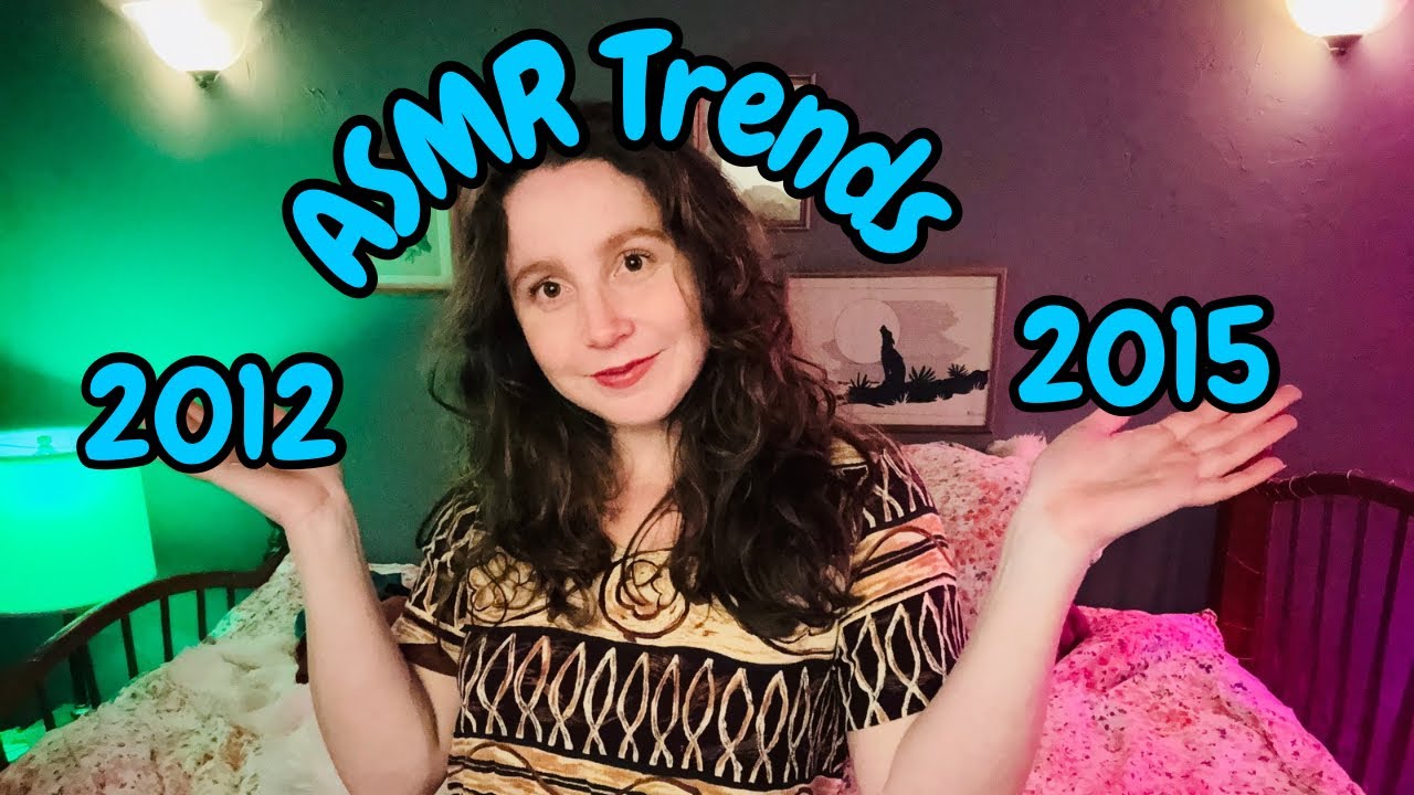 Most Popular ASMR Trends Since 2012 (Part 1)