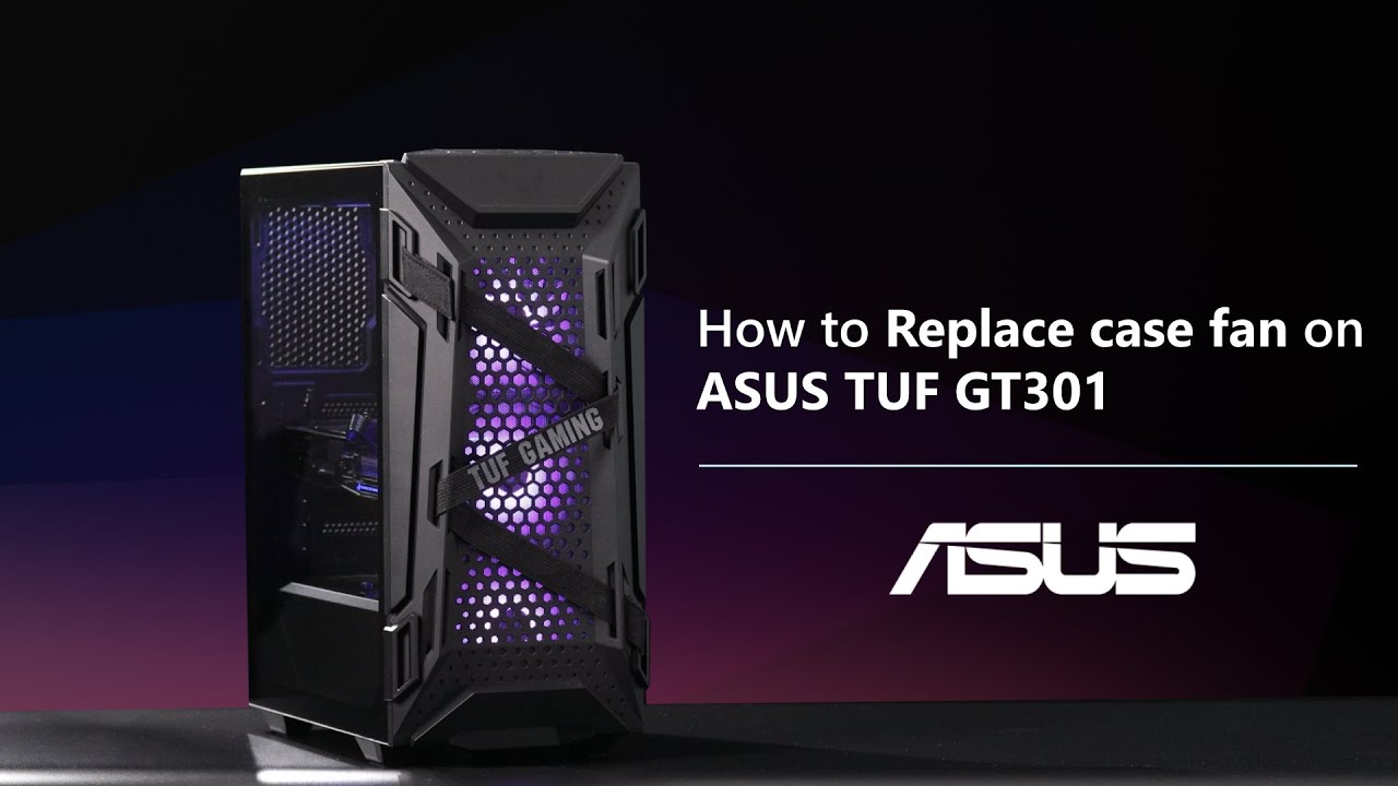 Как заменить корпусный вентилятор на ASUS TUF GT301       | ASUS SUPPORT