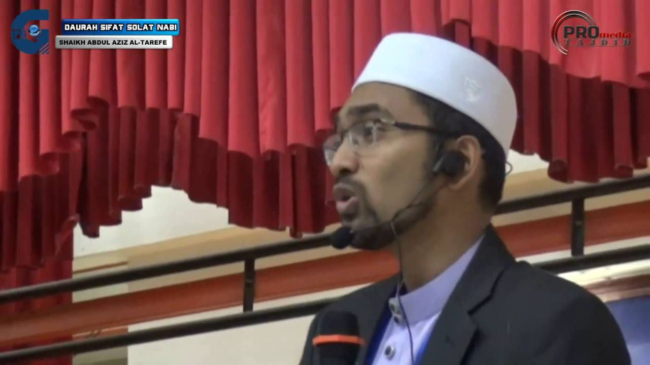 30-07-2016 Dr.Rozaimi Ramle: Daurah Sifat Solat Nabi Shaikh Abdul Aziz Al-Tarefe
